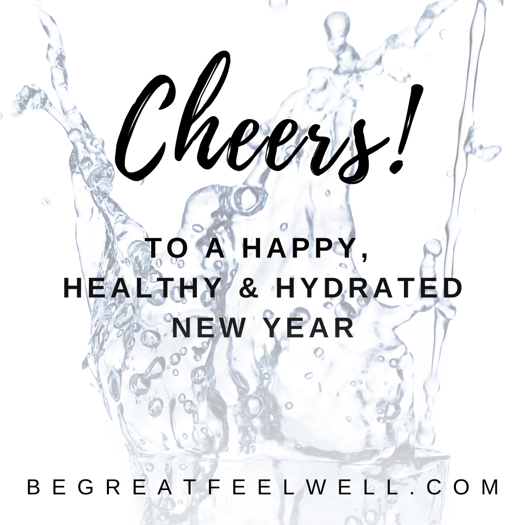 Cheers to a Healthy Hydrated New Year!!