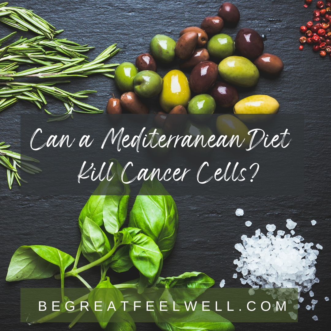 Can a Mediterranean Diet Kill Cancer Cells?